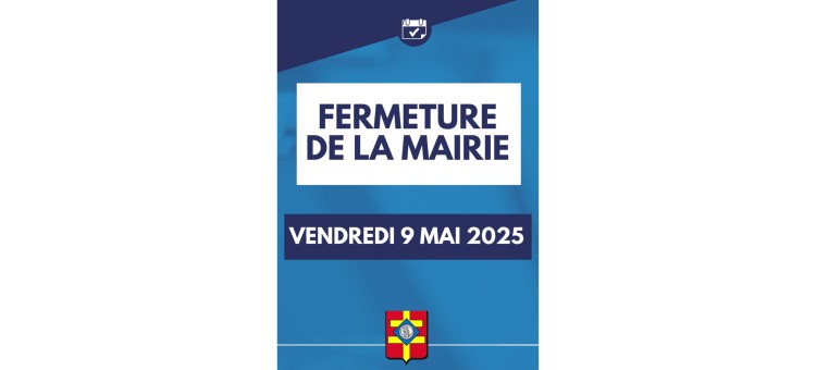 Fermeture Mairie Vendredi 09 Mai